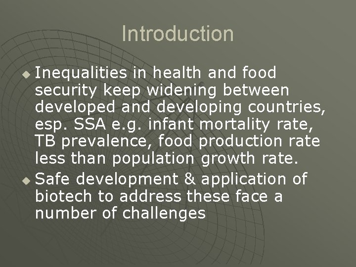Introduction Inequalities in health and food security keep widening between developed and developing countries,