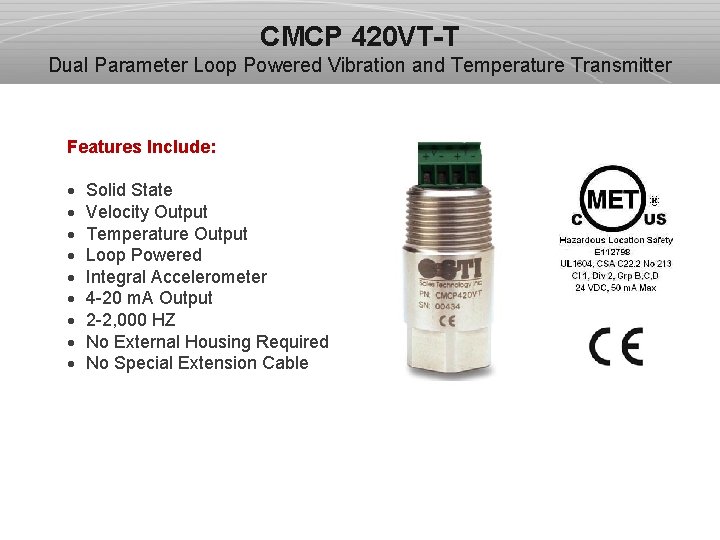 CMCP 420 VT-T Dual Parameter Loop Powered Vibration and Temperature Transmitter Features Include: ·