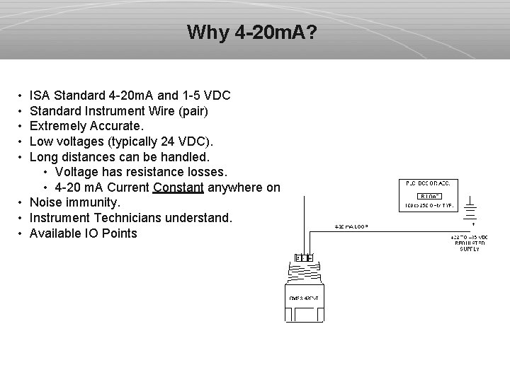 Why 4 -20 m. A? • ISA Standard 4 -20 m. A and 1