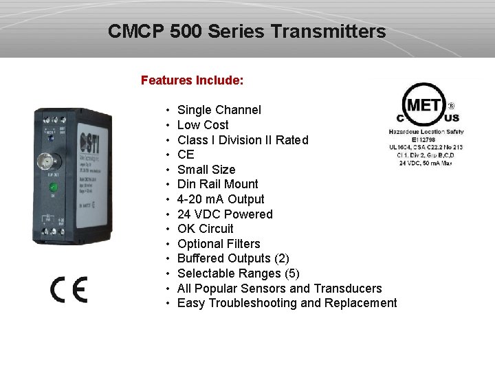 CMCP 500 Series Transmitters Features Include: • Single Channel • Low Cost • Class