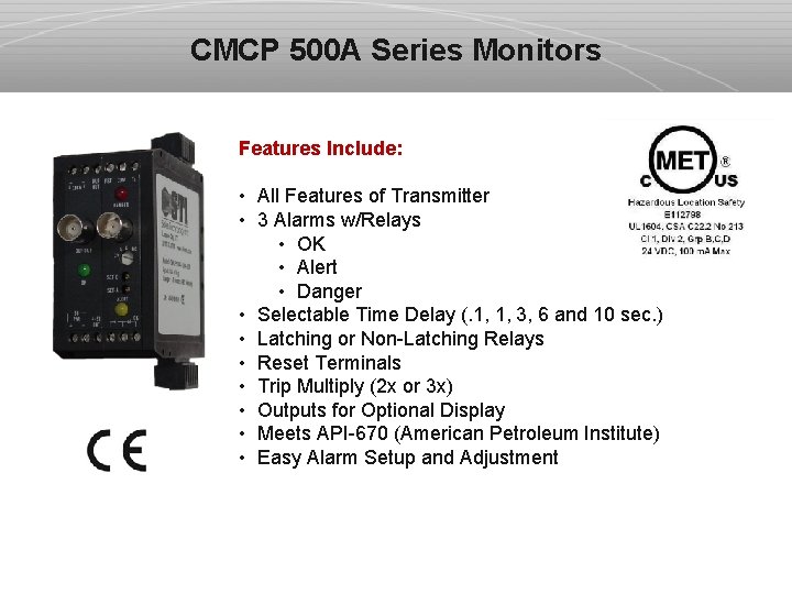 CMCP 500 A Series Monitors Features Include: • All Features of Transmitter • 3