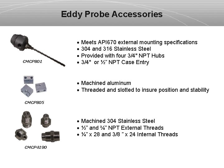 Eddy Probe Accessories CMCP 801 · Meets API 670 external mounting specifications · 304
