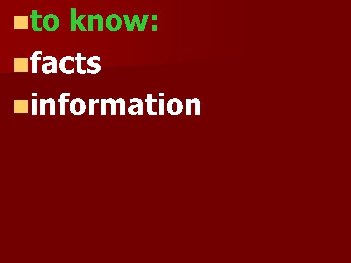 nto know: nfacts ninformation 