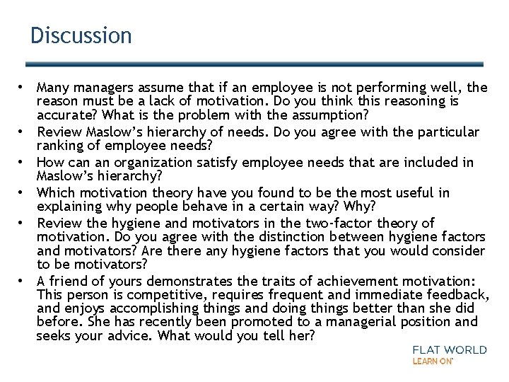 Discussion • Many managers assume that if an employee is not performing well, the
