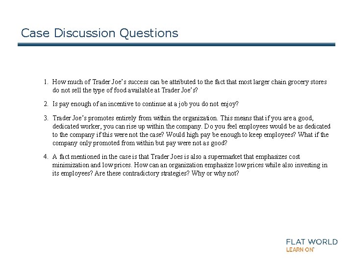 Case Discussion Questions 1. How much of Trader Joe’s success can be attributed to