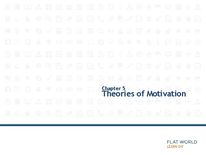 Chapter 5 Theories of Motivation 
