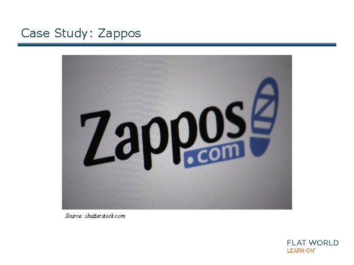 Case Study: Zappos Source: shutterstock. com 