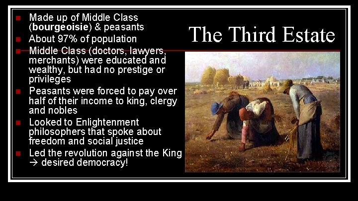 n n n Made up of Middle Class (bourgeoisie) & peasants About 97% of