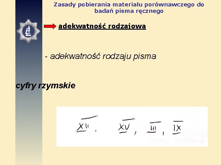 Zasady pobierania materiału porównawczego do badań pisma ręcznego adekwatność rodzajowa - adekwatność rodzaju pisma