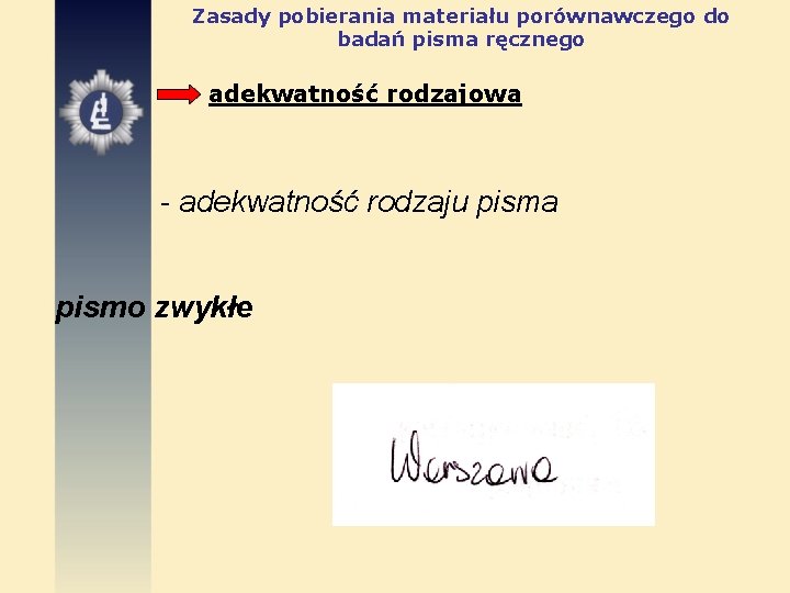 Zasady pobierania materiału porównawczego do badań pisma ręcznego adekwatność rodzajowa - adekwatność rodzaju pisma