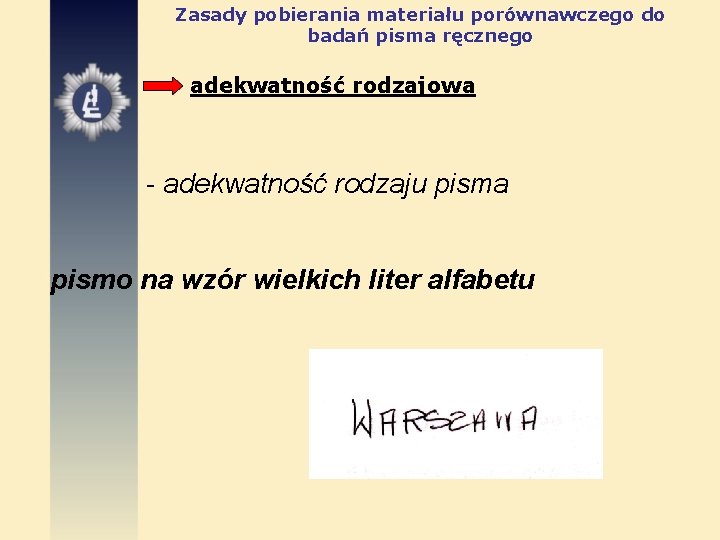 Zasady pobierania materiału porównawczego do badań pisma ręcznego adekwatność rodzajowa - adekwatność rodzaju pisma