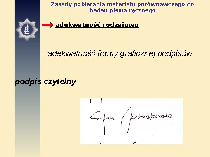 Zasady pobierania materiału porównawczego do badań pisma ręcznego adekwatność rodzajowa - adekwatność formy graficznej