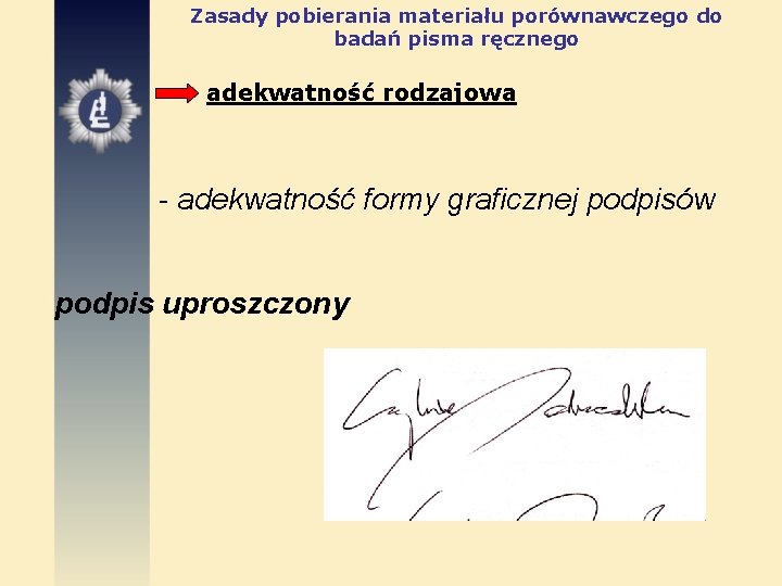 Zasady pobierania materiału porównawczego do badań pisma ręcznego adekwatność rodzajowa - adekwatność formy graficznej