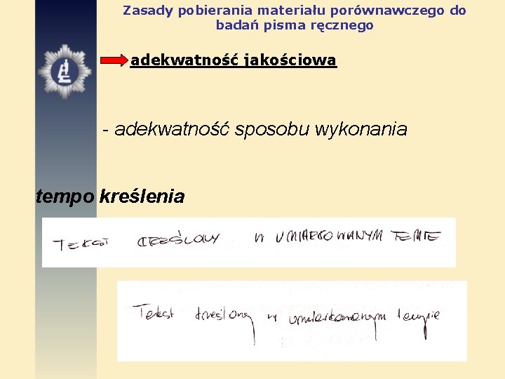 Zasady pobierania materiału porównawczego do badań pisma ręcznego adekwatność jakościowa - adekwatność sposobu wykonania