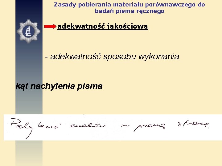 Zasady pobierania materiału porównawczego do badań pisma ręcznego adekwatność jakościowa - adekwatność sposobu wykonania