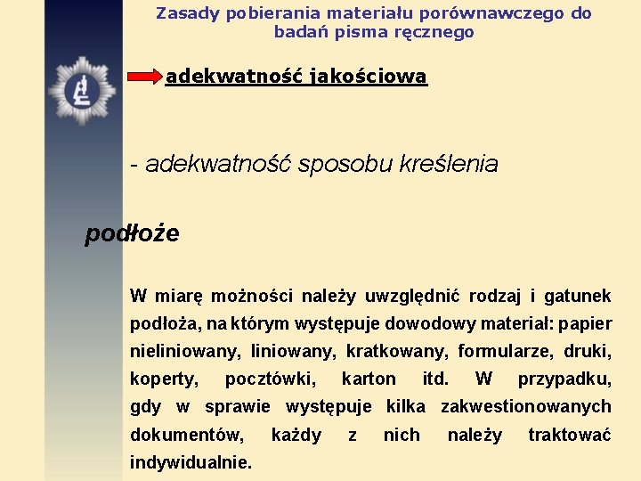 Zasady pobierania materiału porównawczego do badań pisma ręcznego adekwatność jakościowa - adekwatność sposobu kreślenia