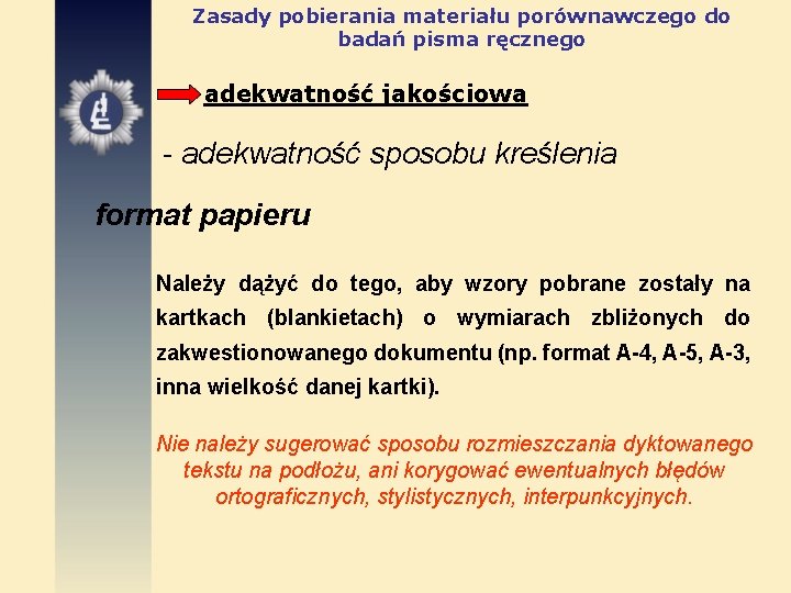 Zasady pobierania materiału porównawczego do badań pisma ręcznego adekwatność jakościowa - adekwatność sposobu kreślenia