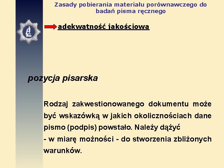 Zasady pobierania materiału porównawczego do badań pisma ręcznego adekwatność jakościowa pozycja pisarska Rodzaj zakwestionowanego