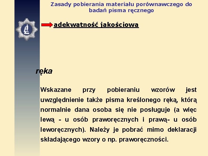 Zasady pobierania materiału porównawczego do badań pisma ręcznego adekwatność jakościowa ręka Wskazane przy pobieraniu