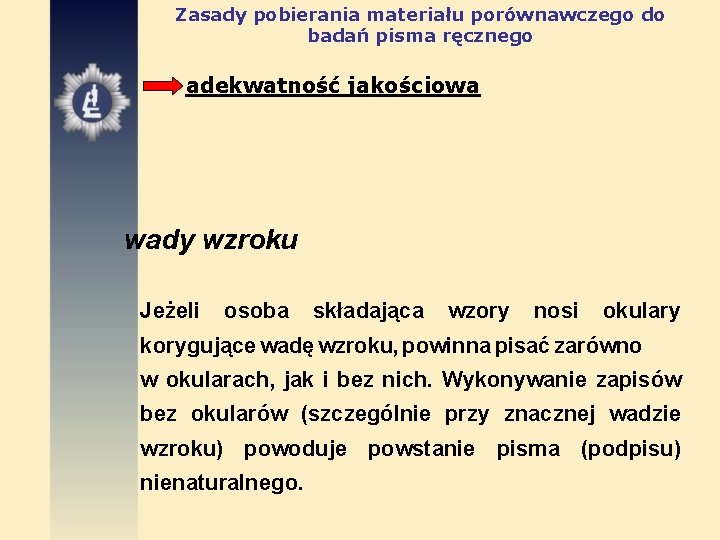 Zasady pobierania materiału porównawczego do badań pisma ręcznego adekwatność jakościowa wady wzroku Jeżeli osoba