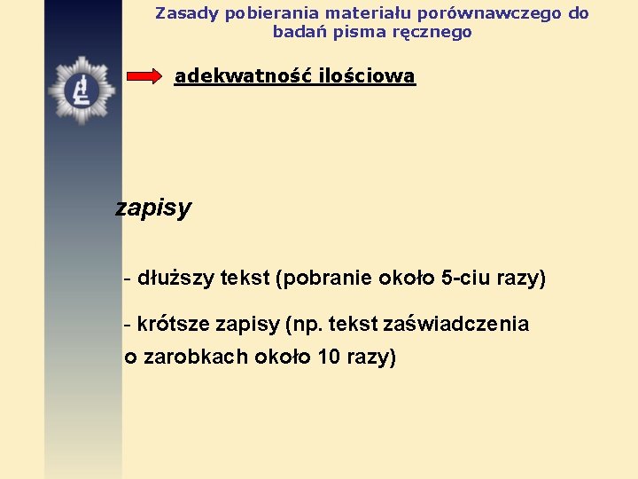 Zasady pobierania materiału porównawczego do badań pisma ręcznego adekwatność ilościowa zapisy - dłuższy tekst