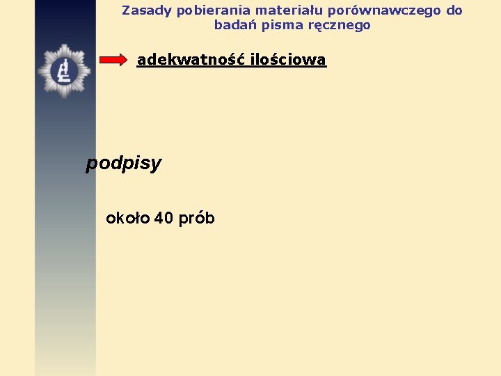 Zasady pobierania materiału porównawczego do badań pisma ręcznego adekwatność ilościowa podpisy około 40 prób