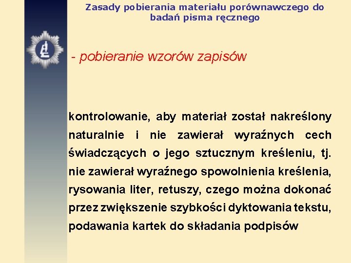 Zasady pobierania materiału porównawczego do badań pisma ręcznego - pobieranie wzorów zapisów kontrolowanie, aby