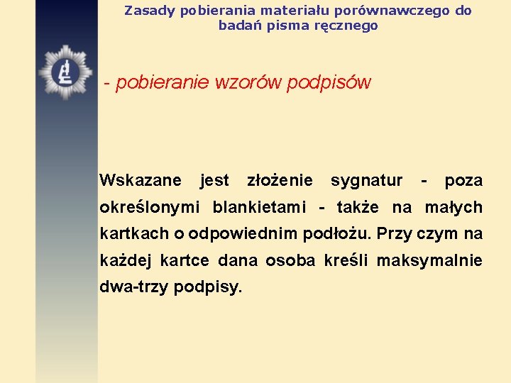 Zasady pobierania materiału porównawczego do badań pisma ręcznego - pobieranie wzorów podpisów Wskazane jest