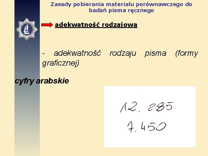 Zasady pobierania materiału porównawczego do badań pisma ręcznego adekwatność rodzajowa - adekwatność graficznej) cyfry