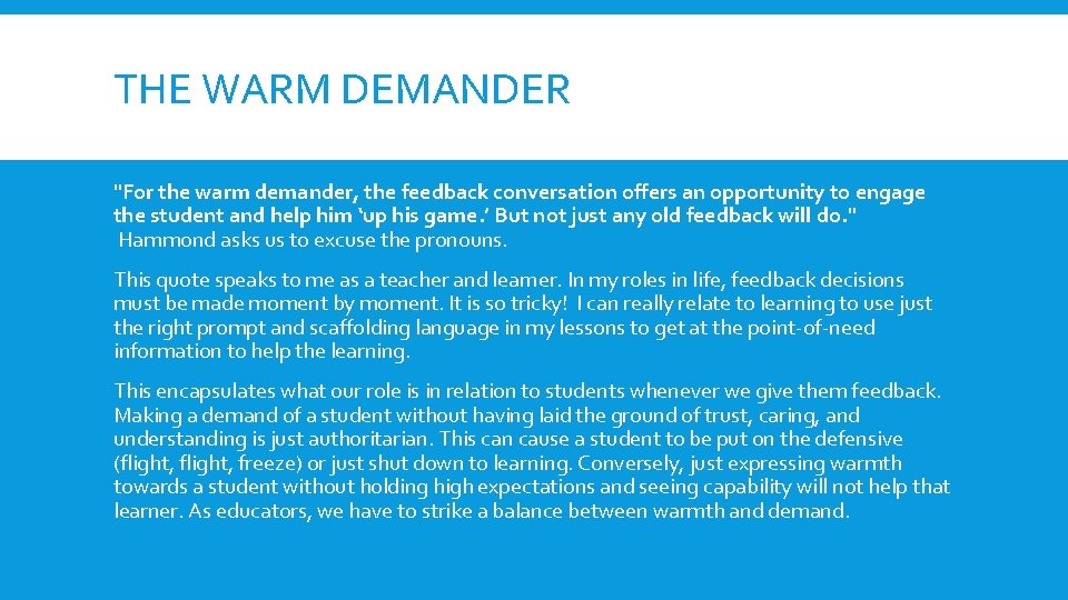 THE WARM DEMANDER "For the warm demander, the feedback conversation offers an opportunity to