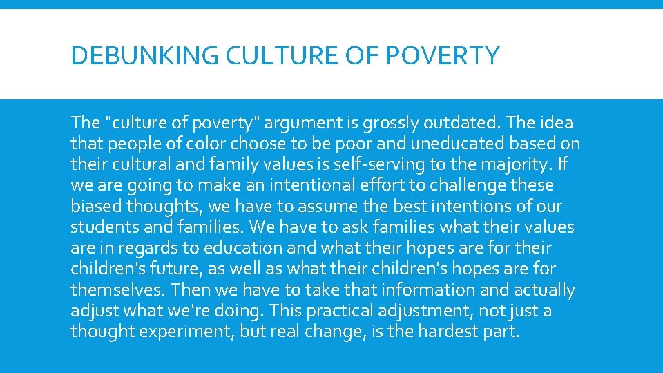 DEBUNKING CULTURE OF POVERTY The "culture of poverty" argument is grossly outdated. The idea