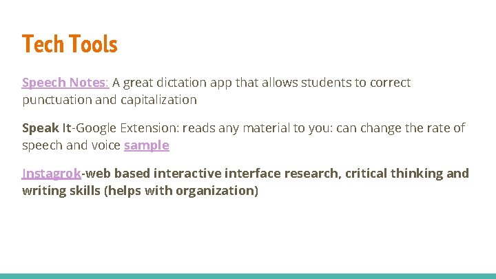 Tech Tools Speech Notes: A great dictation app that allows students to correct punctuation