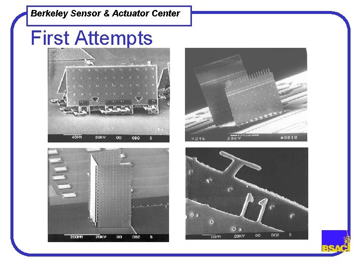 Berkeley Sensor & Actuator Center First Attempts 