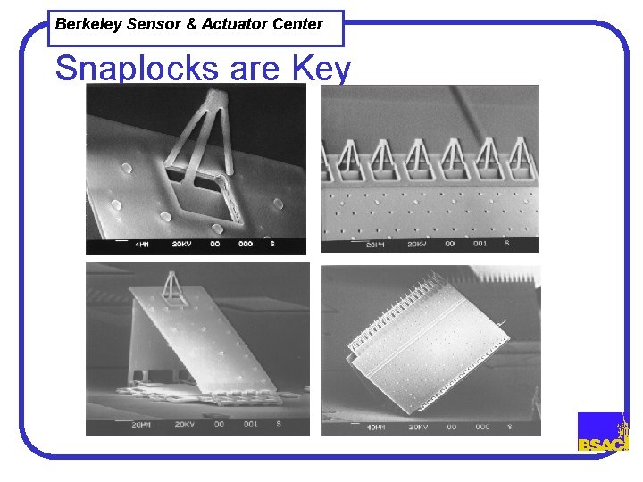 Berkeley Sensor & Actuator Center Snaplocks are Key 