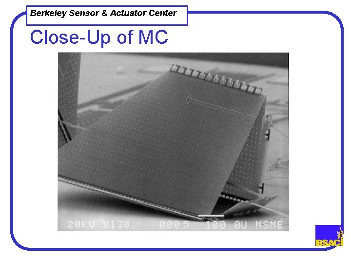 Berkeley Sensor & Actuator Center Close-Up of MC 