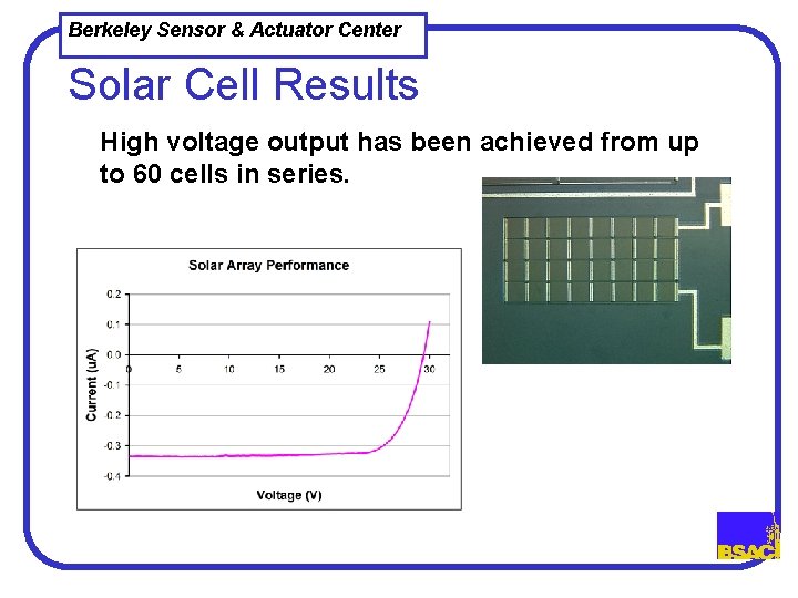 Berkeley Sensor & Actuator Center Solar Cell Results High voltage output has been achieved