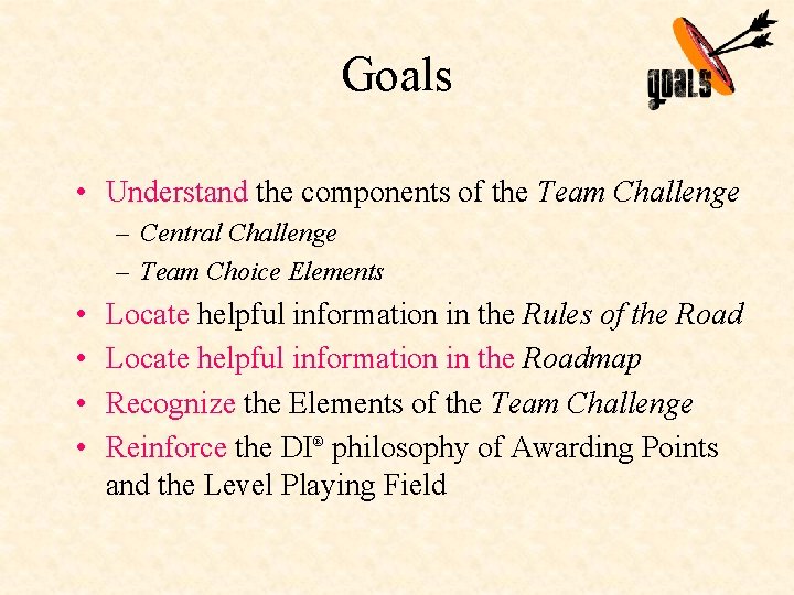 Goals • Understand the components of the Team Challenge – Central Challenge – Team