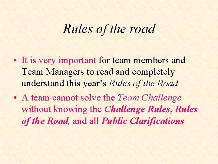 Rules of the road • It is very important for team members and Team