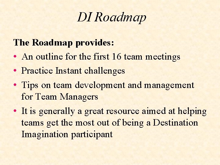 DI Roadmap The Roadmap provides: • An outline for the first 16 team meetings