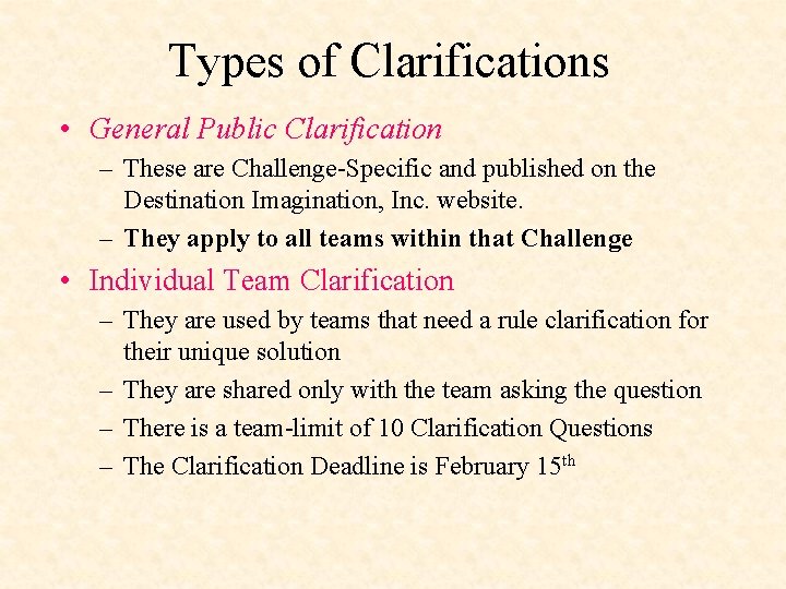 Types of Clarifications • General Public Clarification – These are Challenge Specific and published