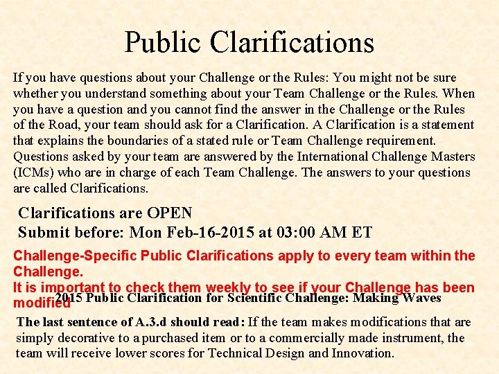 Public Clarifications If you have questions about your Challenge or the Rules: You might