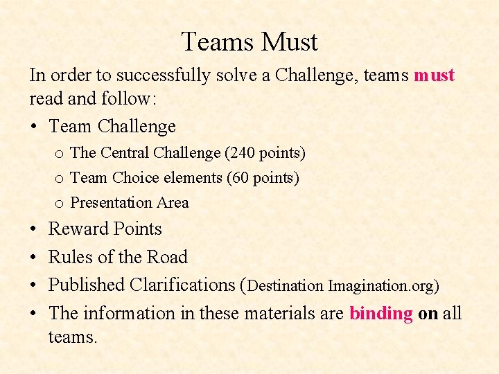 Teams Must In order to successfully solve a Challenge, teams must read and follow: