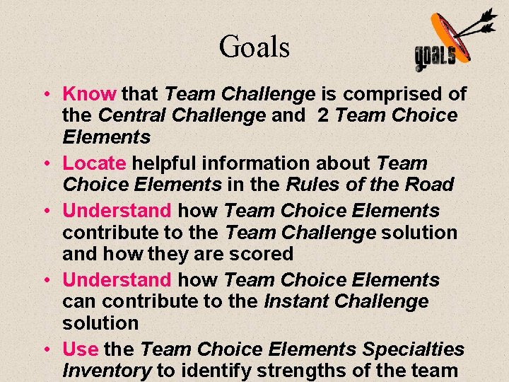 Goals • Know that Team Challenge is comprised of the Central Challenge and 2
