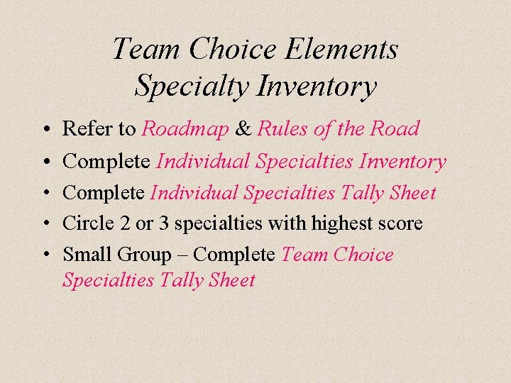 Team Choice Elements Specialty Inventory • Refer to Roadmap & Rules of the Road