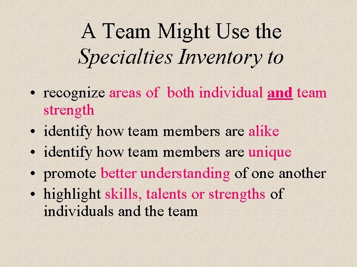 A Team Might Use the Specialties Inventory to • recognize areas of both individual