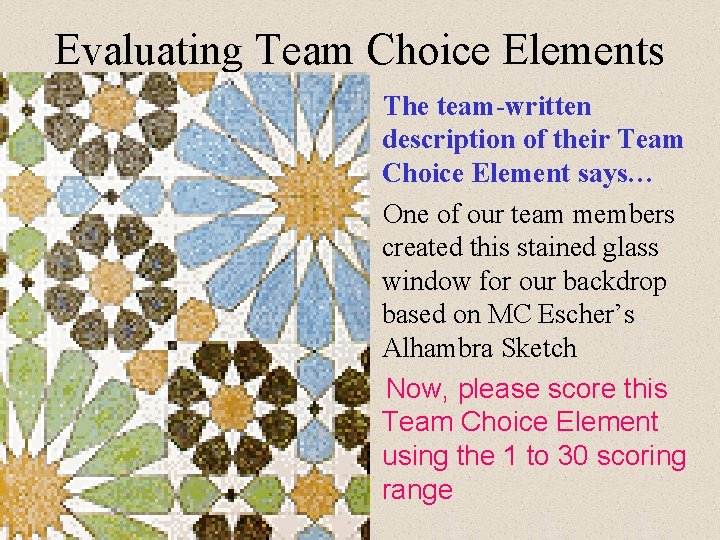 Evaluating Team Choice Elements The team-written description of their Team Choice Element says… One