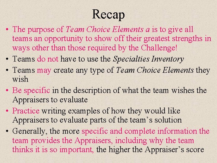 Recap • The purpose of Team Choice Elements a is to give all teams