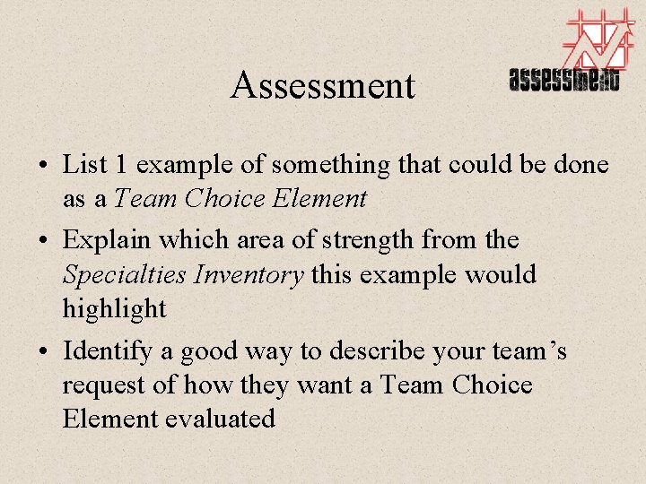 Assessment • List 1 example of something that could be done as a Team