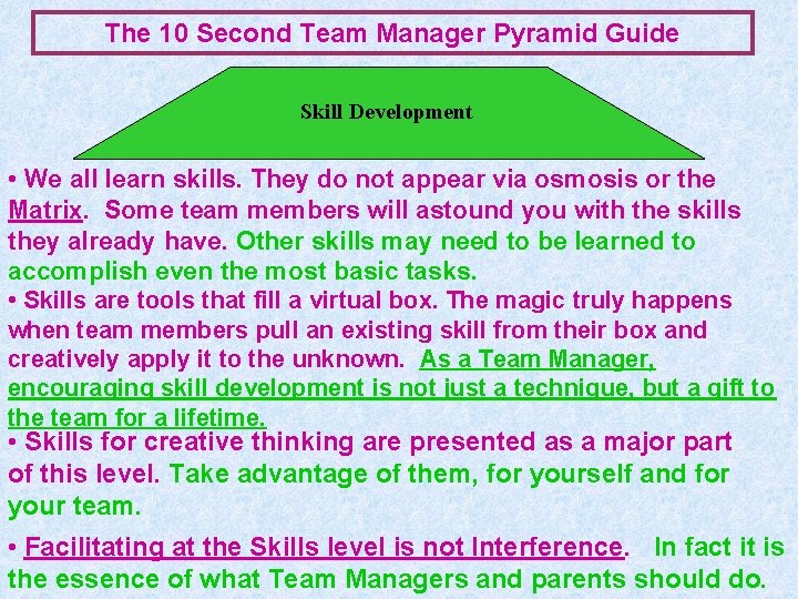 The 10 Second Team Manager Pyramid Guide Skill Development • We all learn skills.