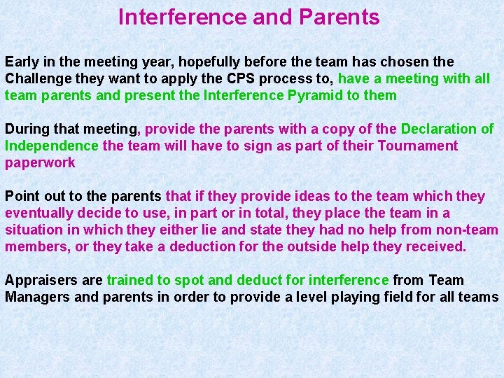 Interference and Parents Early in the meeting year, hopefully before the team has chosen